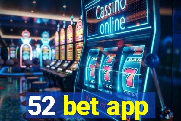 52 bet app